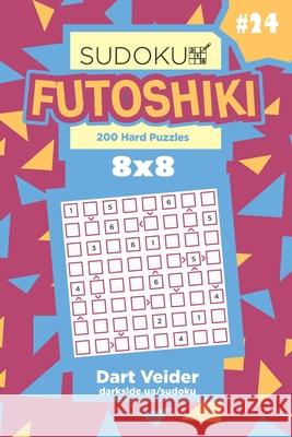 Sudoku Futoshiki - 200 Hard Puzzles 8x8 (Volume 24) Dart Veider 9781694079305 Independently Published - książka