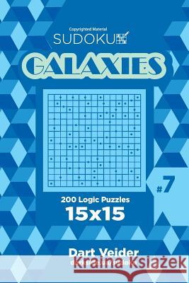 Sudoku Galaxies - 200 Logic Puzzles 15x15 (Volume 7) Dart Veider 9781544005638 Createspace Independent Publishing Platform - książka