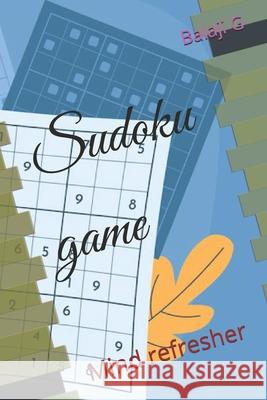 Sudoku game: Mind refresher Balaji G 9798329504576 Independently Published - książka