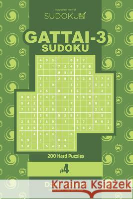 Sudoku Gattai-3 - 200 Hard Puzzles 9x9 (Volume 4) Dart Veider 9781979699839 Createspace Independent Publishing Platform - książka