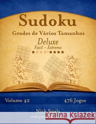Sudoku Grades de Vários Tamanhos Deluxe - Fácil ao Extremo - Volume 42 - 476 Jogos Snels, Nick 9781514219997 Createspace - książka