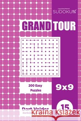 Sudoku Grand Tour - 200 Easy Puzzles 9x9 (Volume 15) Dart Veider 9781729598429 Createspace Independent Publishing Platform - książka