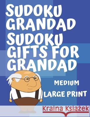Sudoku Grandad - Sudoku Gifts for Grandad - Medium: Sudoku For Seniors - Sudoku Medium Difficulty Panda Puzzle Book 9781075481390 Independently Published - książka