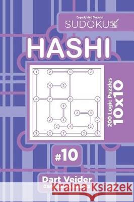 Sudoku Hashi - 200 Logic Puzzles 10x10 (Volume 10) Dart Veider 9781723288999 Createspace Independent Publishing Platform - książka