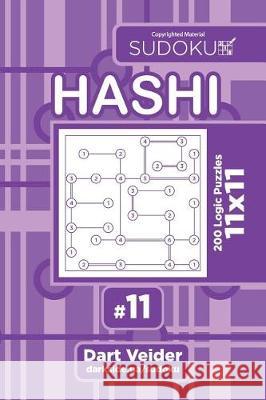 Sudoku Hashi - 200 Logic Puzzles 11x11 (Volume 11) Dart Veider 9781723289002 Createspace Independent Publishing Platform - książka