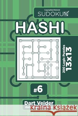 Sudoku Hashi - 200 Logic Puzzles 13x13 (Volume 6) Dart Veider 9781544124230 Createspace Independent Publishing Platform - książka