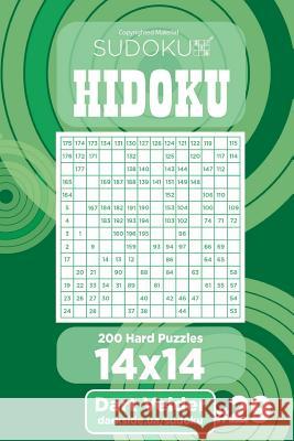 Sudoku Hidoku - 200 Hard Puzzles 14x14 (Volume 29) Dart Veider 9781984006912 Createspace Independent Publishing Platform - książka