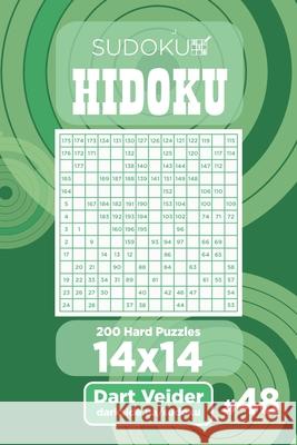 Sudoku Hidoku - 200 Hard Puzzles 14x14 (Volume 48) Dart Veider 9781703764475 Independently Published - książka