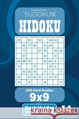 Sudoku Hidoku - 200 Hard Puzzles 9x9 (Volume 14) Dart Veider 9781984005274 Createspace Independent Publishing Platform - książka