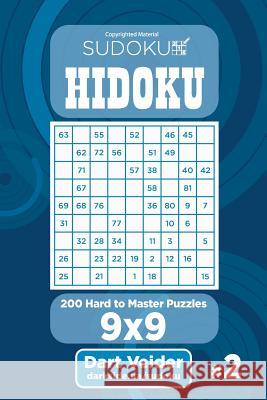Sudoku Hidoku - 200 Hard to Master Puzzles 9x9 (Volume 2) Dart Veider 9781543296884 Createspace Independent Publishing Platform - książka