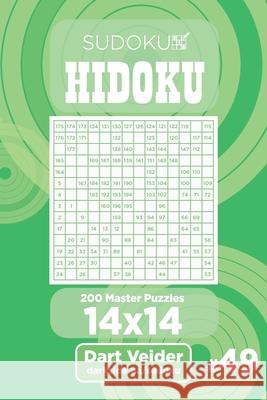 Sudoku Hidoku - 200 Master Puzzles 14x14 (Volume 49) Dart Veider 9781704039640 Independently Published - książka