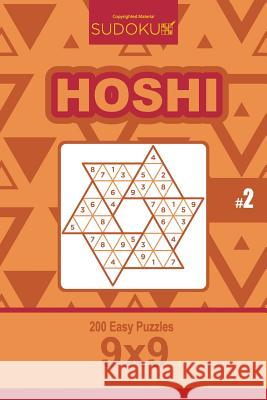 Sudoku Hoshi - 200 Easy Puzzles 9x9 (Volume 2) Dart Veider 9781979701518 Createspace Independent Publishing Platform - książka