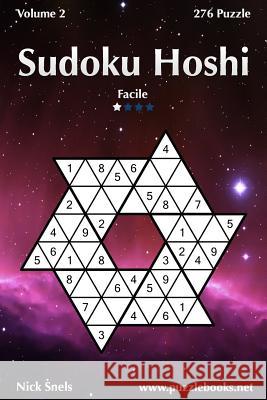 Sudoku Hoshi - Facile - Volume 2 - 276 Puzzle Nick Snels 9781512093650 Createspace - książka