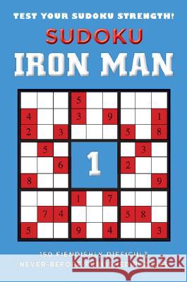 Sudoku Iron Man #1: 150 Fiendishly Difficult, Never-Before-Published Puzzles Media Puzzler 9780451223555 New American Library - książka