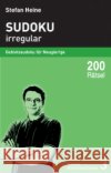 Sudoku, irregular : Gebietssudoku für Neugierige. 200 Rätsel Heine, Stefan   9783939940029 Presse Service Heine