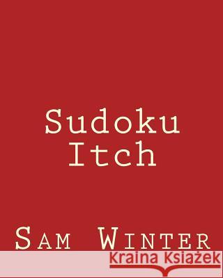 Sudoku Itch: More Fun Puzzles Sam Winter 9781475008647 Createspace - książka