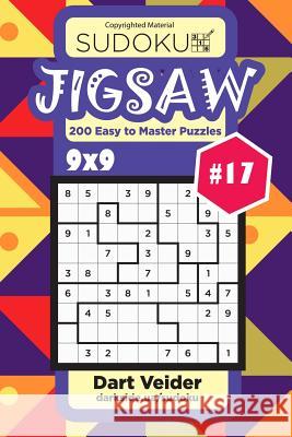 Sudoku Jigsaw - 200 Easy to Master Puzzles 9x9 (Volume 17) Dart Veider 9781729599730 Createspace Independent Publishing Platform - książka