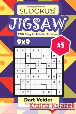 Sudoku Jigsaw - 200 Easy to Master Puzzles 9x9 (Volume 5) Dart Veider 9781542996303 Createspace Independent Publishing Platform - książka
