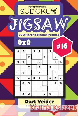 Sudoku Jigsaw - 200 Hard to Master Puzzles 9x9 (Volume 16) Dart Veider 9781981572519 Createspace Independent Publishing Platform - książka