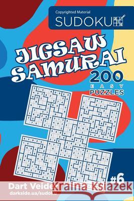 Sudoku Jigsaw Samurai - 200 Easy Puzzles 9x9 (Volume 6) Dart Veider 9781984164193 Createspace Independent Publishing Platform - książka