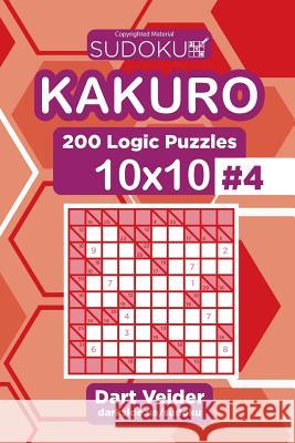 Sudoku Kakuro - 200 Logic Puzzles 10x10 (Volume 4) Dart Veider 9781543172218 Createspace Independent Publishing Platform - książka