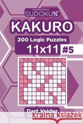 Sudoku Kakuro - 200 Logic Puzzles 11x11 (Volume 5) Dart Veider 9781543172232 Createspace Independent Publishing Platform - książka