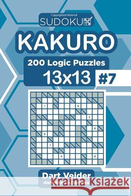 Sudoku Kakuro - 200 Logic Puzzles 13x13 (Volume 7) Dart Veider 9781543189490 Createspace Independent Publishing Platform - książka