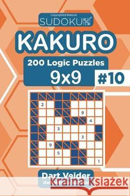 Sudoku Kakuro - 200 Logic Puzzles 9x9 (Volume 10) Dart Veider 9781723431883 Createspace Independent Publishing Platform - książka