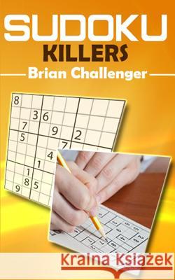 Sudoku Killers: Hard Sudoku Puzzles Brian Challenger 9781983139024 Independently Published - książka