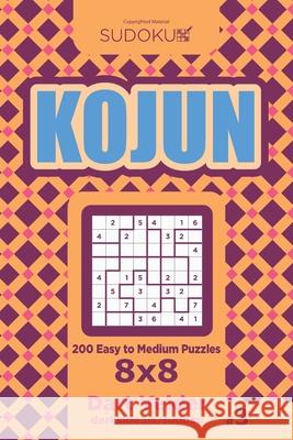 Sudoku Kojun - 200 Easy to Medium Puzzles 8x8 (Volume 3) Dart Veider 9781545091449 Createspace Independent Publishing Platform - książka