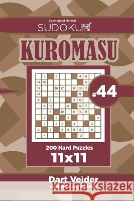 Sudoku Kuromasu - 200 Hard Puzzles 11x11 (Volume 44) Dart Veider 9781727890631 Createspace Independent Publishing Platform - książka