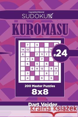 Sudoku Kuromasu - 200 Master Puzzles 8x8 (Volume 24) Dart Veider 9781727863680 Createspace Independent Publishing Platform - książka