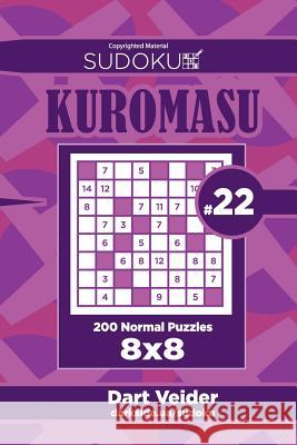 Sudoku Kuromasu - 200 Normal Puzzles 8x8 (Volume 22) Dart Veider 9781727863581 Createspace Independent Publishing Platform - książka