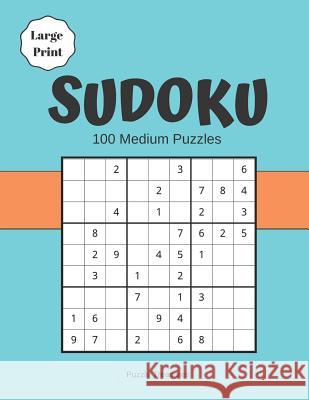 Sudoku Large Print 100 Medium Puzzles: Challenging Brain game Puzzle Notebook Puzzle Treasures 9781072962458 Independently Published - książka