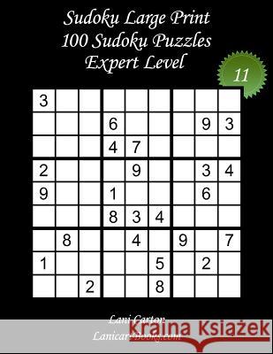 Sudoku Large Print - Expert Level - N°11: 100 Expert Sudoku Puzzles - Puzzle Big Size (8.3