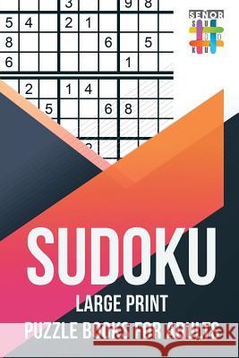 Sudoku Large Print Puzzle Books for Adults Senor Sudoku 9781645214335 Senor Sudoku - książka