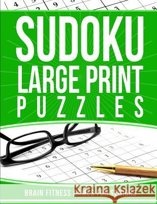 Sudoku Large Print Puzzles: Brain Fitness Games for Seniors Elise Garcia 9781987598612 Createspace Independent Publishing Platform - książka