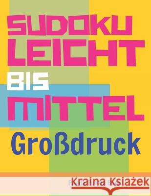 Sudoku Leicht Bis Mittel - Großdruck: Rätselbuch in Großdruck - Logikspiele Für Erwachsene Book, Panda Puzzle 9781076280428 Independently Published - książka