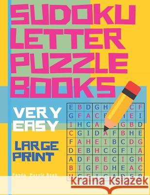 Sudoku Letter Puzzle Books - Very Easy - Large Print: Sudoku with letters -Brain Games Book for Adults - Logic Games For Adults Panda Puzzle Book 9781076956316 Independently Published - książka