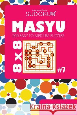 Sudoku Masyu - 200 Easy to Medium Puzzles 8x8 (Volume 7) Dart Veider 9781543154610 Createspace Independent Publishing Platform - książka