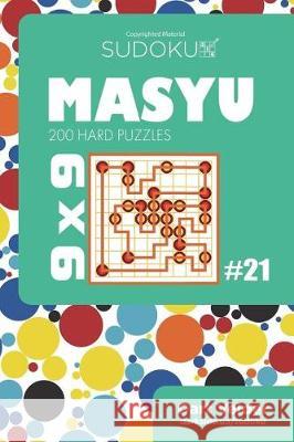 Sudoku Masyu - 200 Hard Puzzles 9x9 (Volume 21) Dart Veider 9781723532412 Createspace Independent Publishing Platform - książka