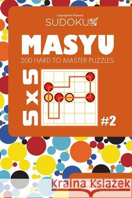 Sudoku Masyu - 200 Hard to Master Puzzles 5x5 (Volume 2) Dart Veider 9781543154481 Createspace Independent Publishing Platform - książka