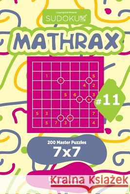 Sudoku Mathrax - 200 Master Puzzles 7x7 (Volume 11) Dart Veider 9781729601266 Createspace Independent Publishing Platform - książka