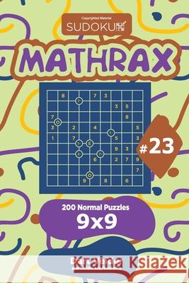Sudoku Mathrax - 200 Normal Puzzles 9x9 (Volume 23) Dart Veider 9781729602355 Createspace Independent Publishing Platform - książka