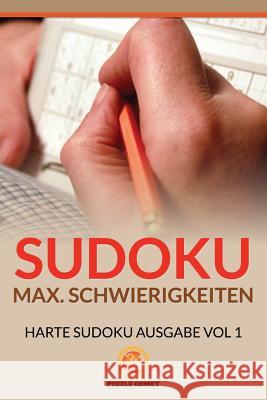 Sudoku Max. Schwierigkeiten, Harte Sudoku Ausgabe Vol 1 Puzzle Comet 9781534869363 Createspace Independent Publishing Platform - książka