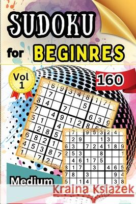 Sudoku Medium for Beginers Vol 1: 160 Medium Sudoku Puzzles and Solutions - Perfect for Beginners Teens & Seniors, Puzzles with Detailed Step-by-step Peter 9787576049534 Peter Strul - książka