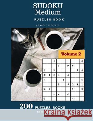 Sudoku Medium Puzzles Book Concept Presents 200 Puzzles Books Volume 2: 200 Puzzles (Medium) Robert Emuka 9781974122141 Createspace Independent Publishing Platform - książka