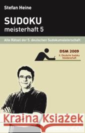 Sudoku meisterhaft. Bd.5 : Alle Rätsel der 5. deutschen Sudokumeisterschaft Heine, Stefan   9783939940258 Presse Service Heine - książka