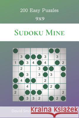 Sudoku Mine - 200 Easy Puzzles 9x9 vol.1 David Smith 9781074121037 Independently Published - książka