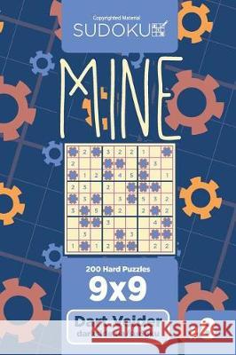 Sudoku Mine - 200 Hard Puzzles 9x9 (Volume 8) Dart Veider 9781723434419 Createspace Independent Publishing Platform - książka